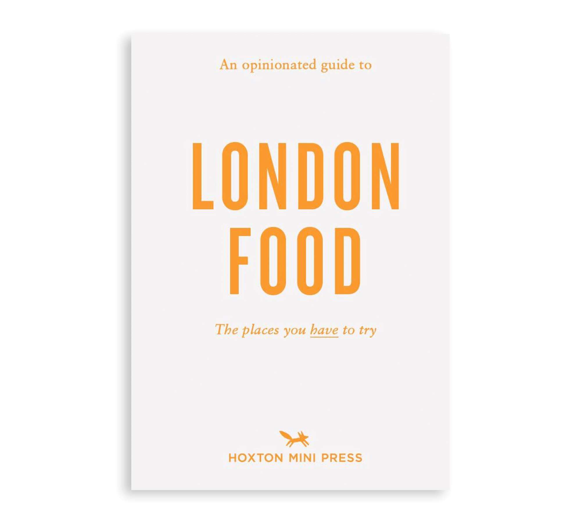 An Opinionated Guide to London Food Book - Simply Rye