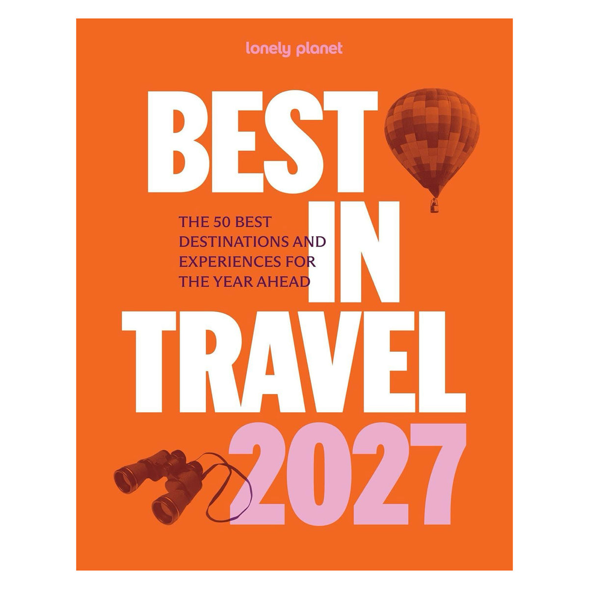 Lonely Planet Best in Travel 2027 Book