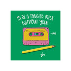 ‘I'd Be a Tangled Mess Without You' Card - Simply Rye