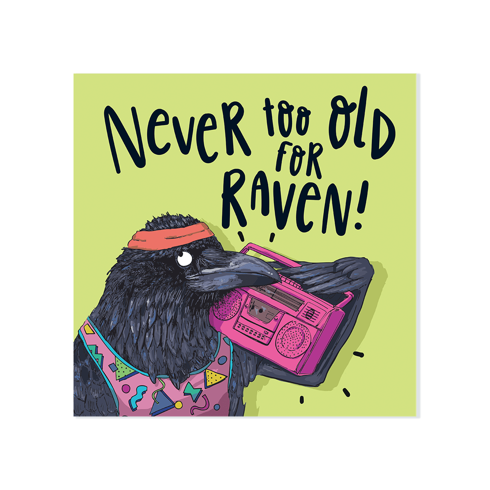 ‘Never Too Old for Raven’ Card - Simply Rye