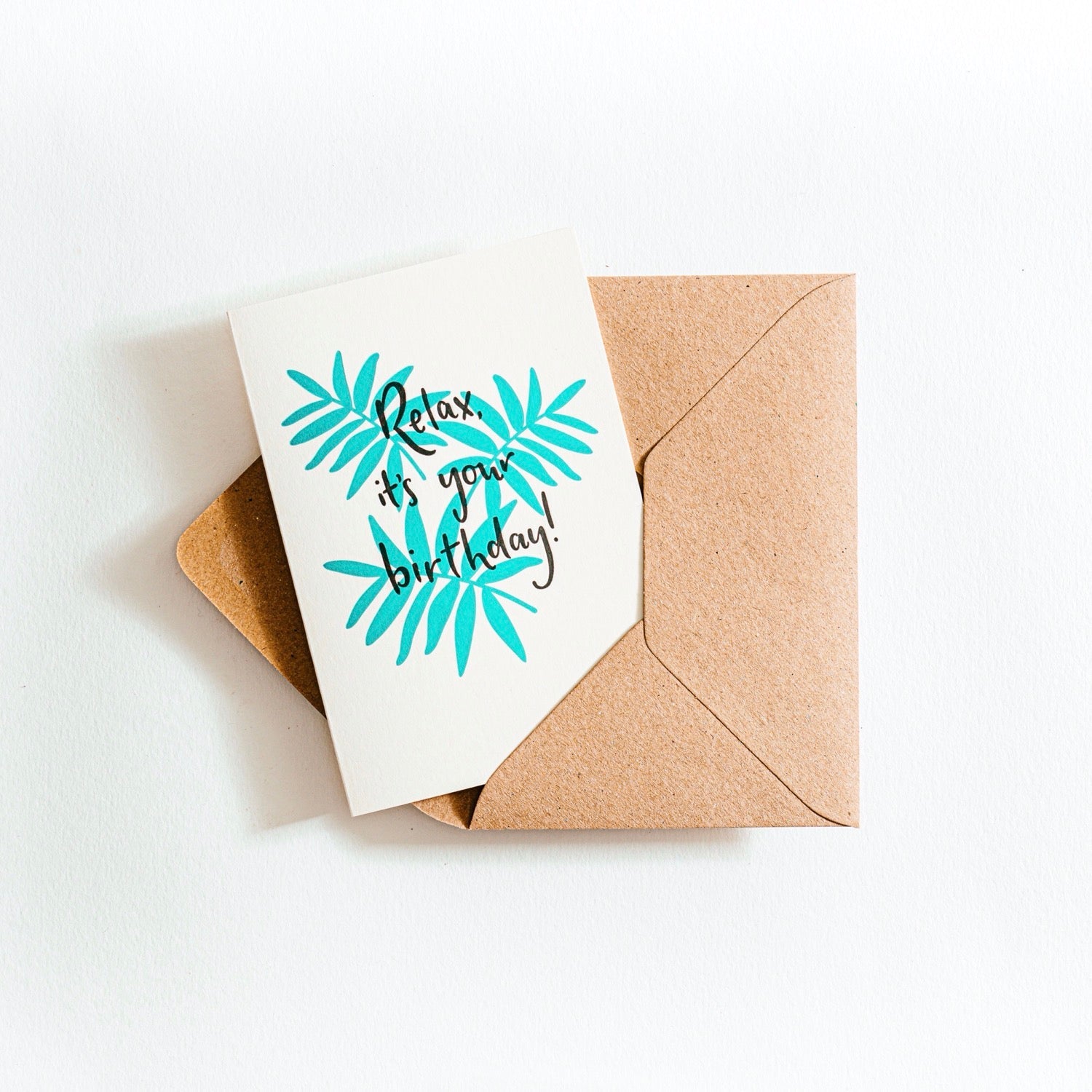 ‘Relax It’s Your Birthday’ Card - Simply Rye