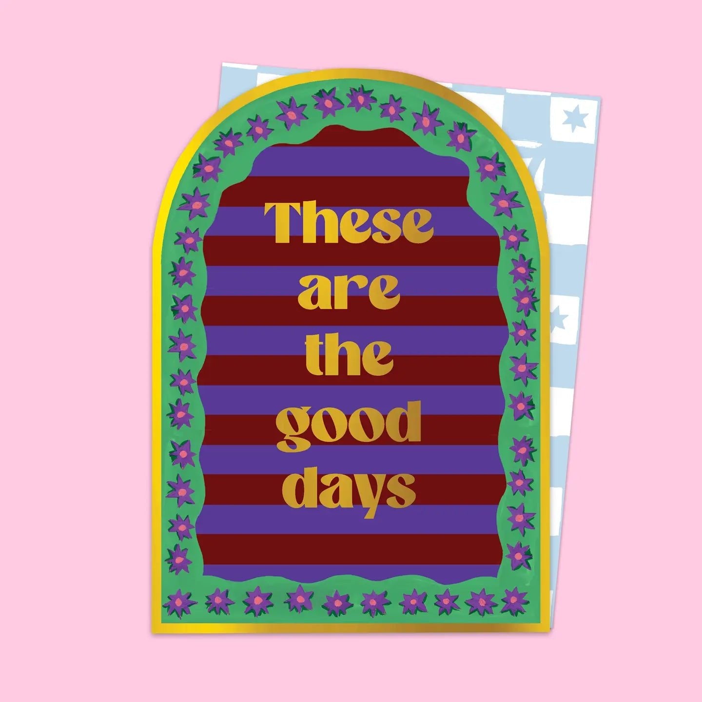 'These Are The Good Days’ Arched Card - Simply Rye