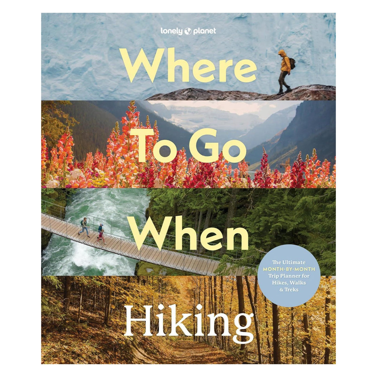 Where to Go When: Hiking Book - Simply Rye